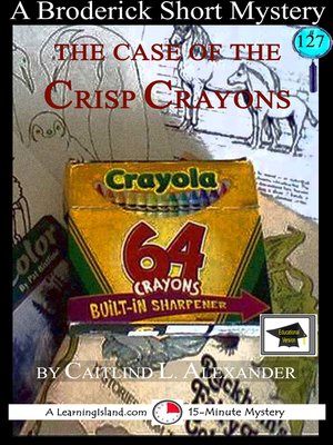 cover image of The Case of the Crisp Crayons